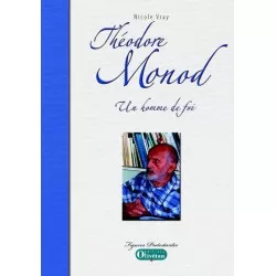 Théodore Monod - Un homme...